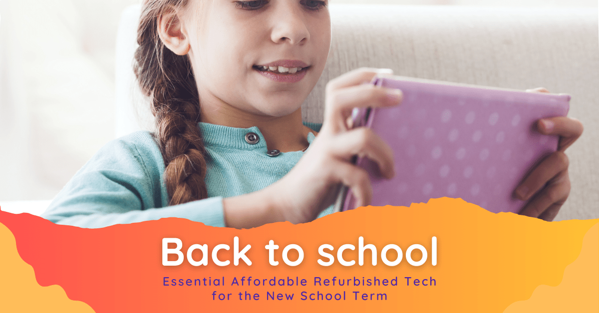 Essential Affordable Refurbished Tech for the New School Term - ReDial Essential Affordable Refurbished Tech for the New School Term - ReDial